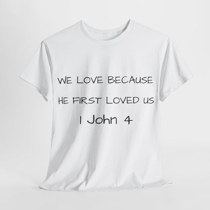 Unisex t-shirt (we love becouse he first loved us)