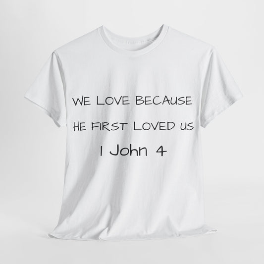 Unisex t-shirt (we love becouse he first loved us)