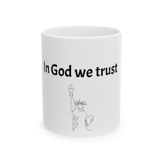 Ceramic Mug, (11oz, 15oz) In God we trust