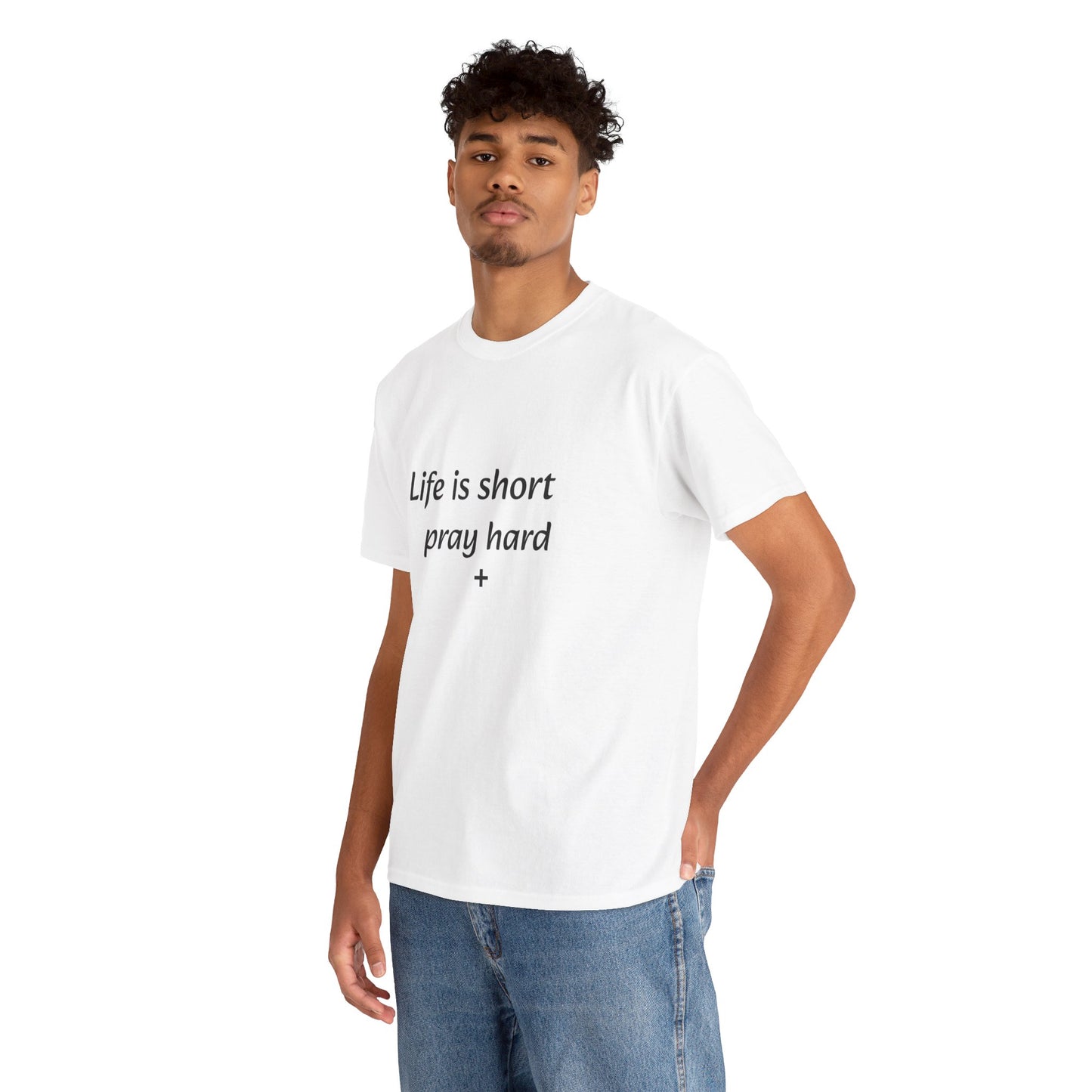 Unisex T-shirt (life is short pray hard)