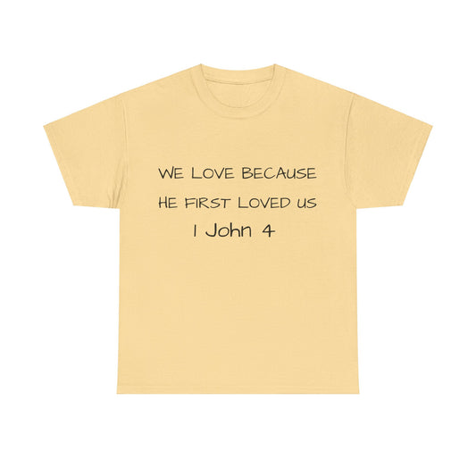 Unisex t-shirt (we love because he first loved us)